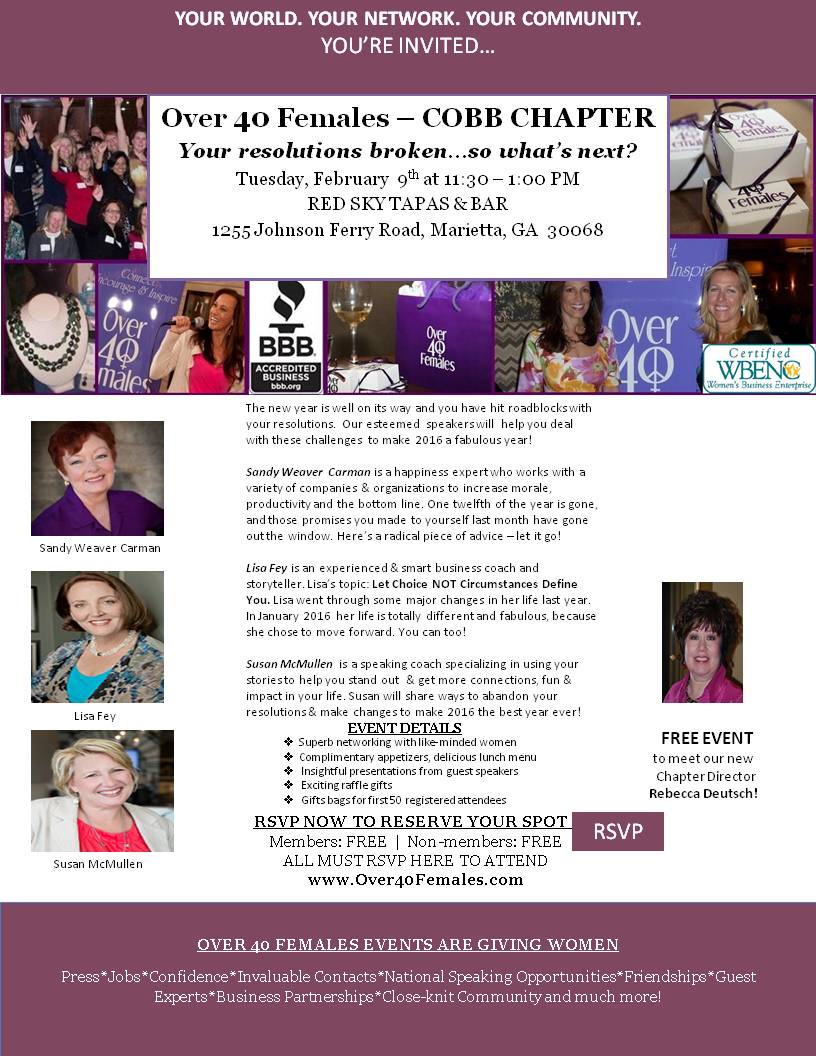OVER 40 FEMALES Cobb Chapter:  FREE EVENT! Your Resolutions broken...so what's next?  Presentation with: Sandy Weaver Carman, Lisa Fey & Susan McMullen