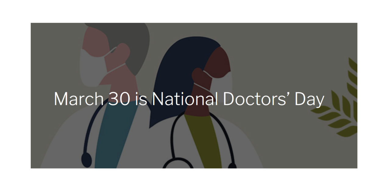 HEALTHCARE HEROES HONORED TODAY ON NATIONAL DOCTORS DAY