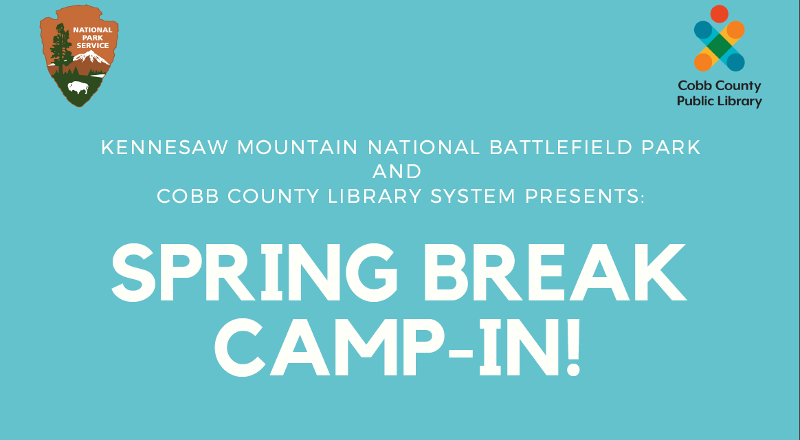Virtual Spring Break “Camp-In” Co-Hosted by Kennesaw Mountain National Battlefield Park and Cobb Library System