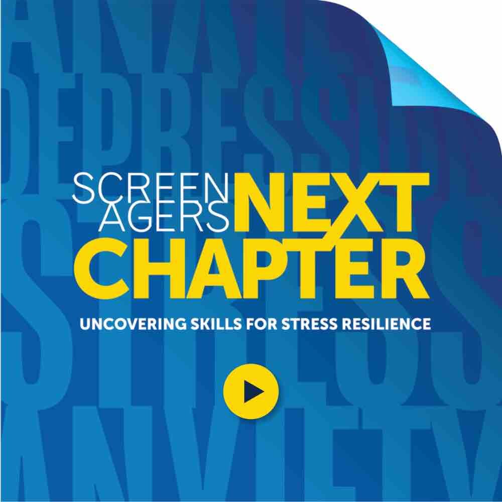 Screenagers Next Chapter: Uncovering Skills for Stress Reslience