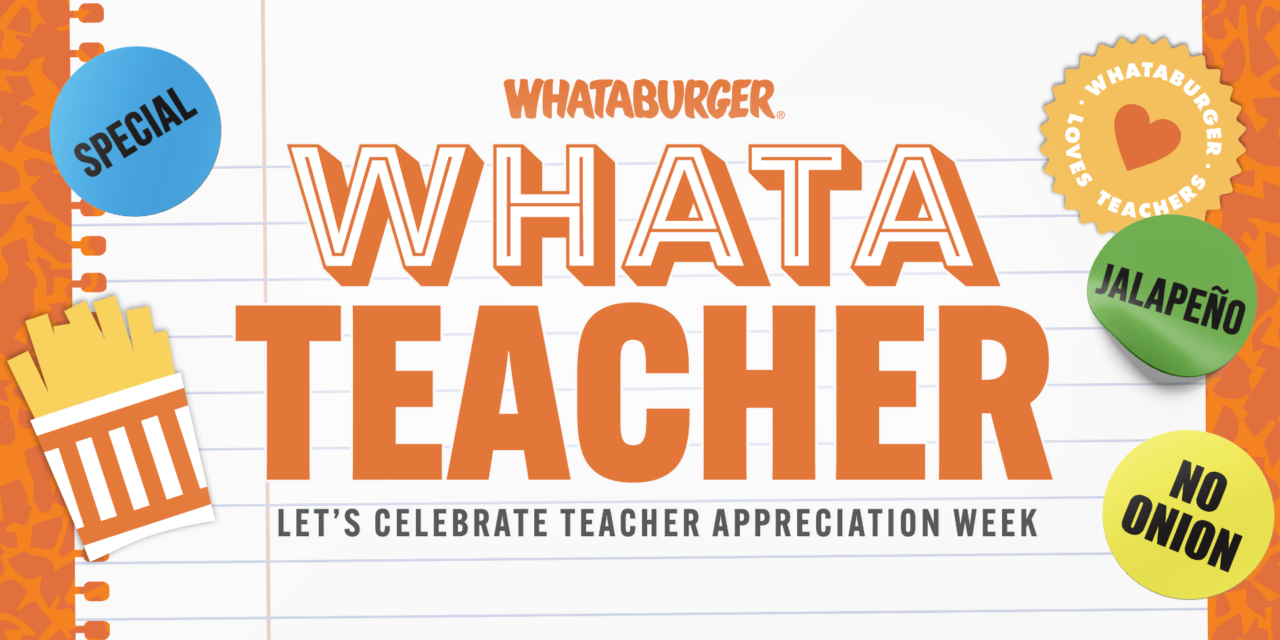 Teachers, This One’s for You:  Free Breakfast at Whataburger® on May 7