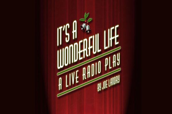 It's A Wonderful Life: A Live Radio Play | November 6-22